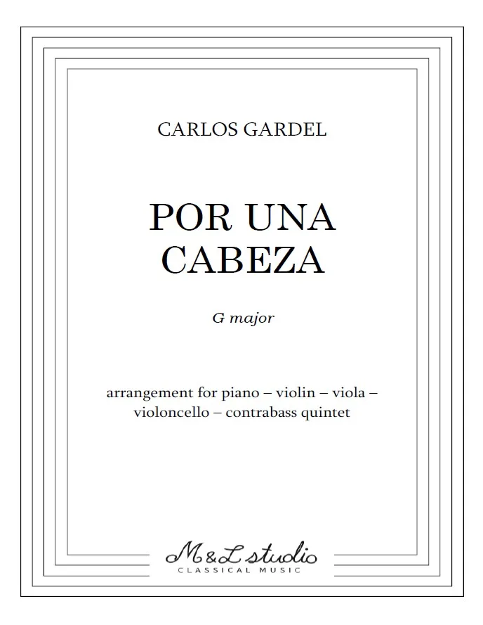 Carlos Gardel Por una Cabeza Quintet Piano Violin Viola Violoncello Contrabass Cover Carlos Gardel Por una Cabeza Quintet Piano Violin Viola Violoncello Contrabass