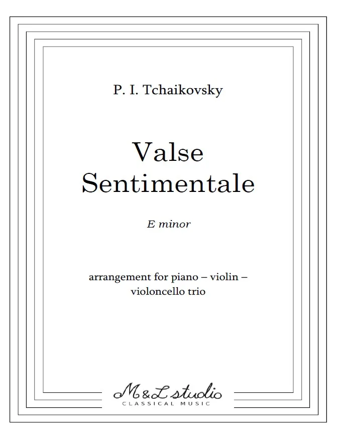 P. I. Tchaikovsky Valse Sentimentale Piano Violin Violoncello Trio Cover P. I. Tchaikovsky Valse Sentimentale Piano Violin Violoncello Trio